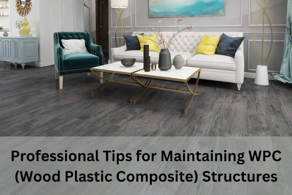 Professional Tips for Maintaining WPC (Wood Plastic Composite) Structures